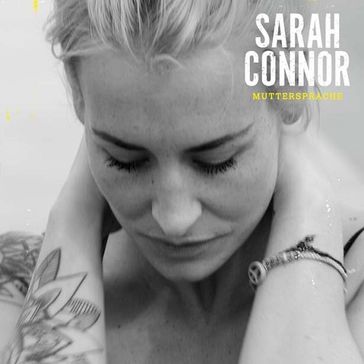 Sarah Connor: Neues Album “Muttersprache”