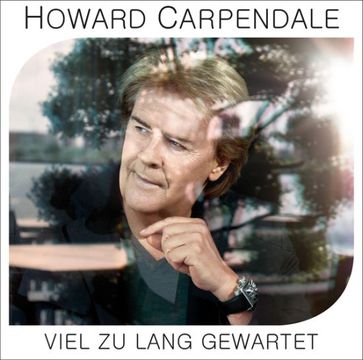 Cover  "Viel zu lang gewartet" von  Howard Carpendale