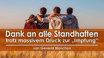 Bild: SS Video: "Dank an alle Standhaften trotz massivem Druck zur „Impfung“ (von General Blanchon)" (www.kla.tv/24772) / Eigenes Werk