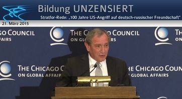 Bild: SS Video: "Stratfor-Rede: „100 Jahre US-Angriff auf deutsch-russische Freundschaft"" (www.kla.tv/5588) / Eigenes Werk