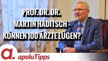Bild: SS Video: "Interview mit Prof. Dr. Dr. Martin Haditsch – “Können 100 Ärzte lügen?”" (https://tube4.apolut.net/w/9K8kjSDy3Q6FiLf8WCkba6) / Eigenes Werk