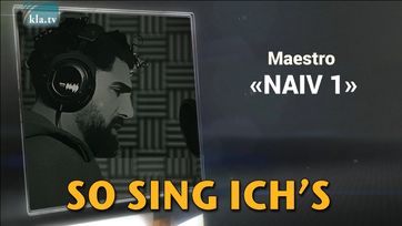 Bild: Screenshot Video: " Maestro: NAIV 1" (www.kla.tv/19953) / Eigenes Werk