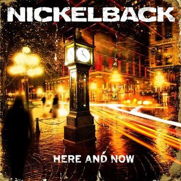 "Here And Now" von Nickelback