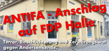 Die Antifa führt unbehelligt Anschläge in Deutschland auf FDP Büros durch - Wer steuert sie? Warum werden sie mit Steuergeldern bezahlt?