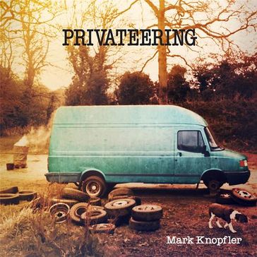 "Privateering" von Mark Knopfler