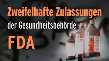 Bild: SS Video: "Zweifelhafte Zulassungen der Gesundheitsbehörde FDA" (www.kla.tv/23112) / Eigenes Werk