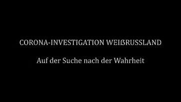 Bild: Screenshot Video: "Corona-Investigation Weißrussland" (https://youtu.be/WKpqNnTMH9Q) / Eigenes Werk