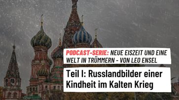 Bild: SS Video: "Neue Eiszeit Teil 1: Russlandbilder einer Kindheit im Kalten Krieg / Volkslied / Leo Ensel / Podcast" (https://youtu.be/fgYKyAIApbQ) / Eigenes Werk