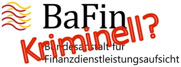 Die BaFin: Die mächtigste und unabhängiste Einrichtung der Banken zur Kontrolle der Banken, bezahlt durch die Banken (Symbolbild)