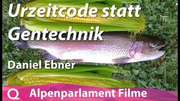 Bild: Screenshot Video: " Daniel Ebner: Urzeitcode statt Gentechnik" (https://www.bitchute.com/video/iIrmyOaIrimg/) / Eigenes Werk