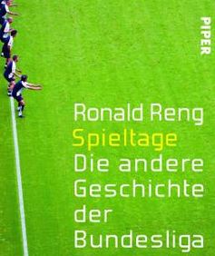 Cover "Spieltage. Die andere Geschichte der Bundesliga" von Ronald Reng