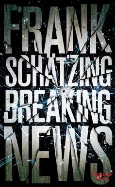 Cover "Breaking News" von Frank Schätzing
