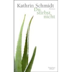 Du stirbst nicht von Kathrin Schmidt 