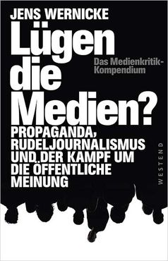 Cover "Lügen die Medien?" von  Jens Wernicke