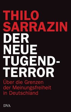 Cover "Der neue Tugendterror: Über die Grenzen der Meinungsfreiheit in Deutschland" von Sarrazin