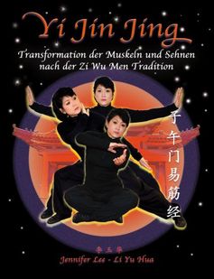 Buchtitel: Yi Jin Jing - Transformation der Muskeln und Sehnen nach der Zi Wu Men Tradition.