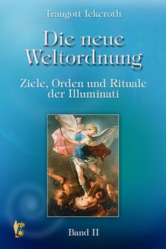 Die neue Weltordnung - Band 2 - Ziele, Orden und Rituale der Illuminati