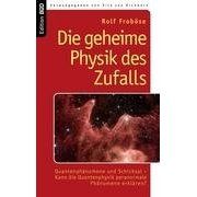 Buchcover: Die geheime Physik des Zufalls: Quantenphänomene und Schicksal - Kann die Quantenphysik paranormale Phänomene erklären?
