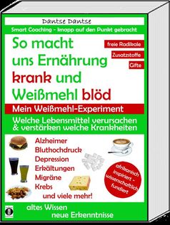 So macht uns Ernährung krank und Weißmehl blöd / Bild: "obs/indayi edition"