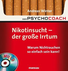  Der Psychocoach 1: Nikotinsucht - der große Irrtum: Warum Nichtrauchen so einfach sein kann! Mit Starthilfe-CD! von Andreas Winter