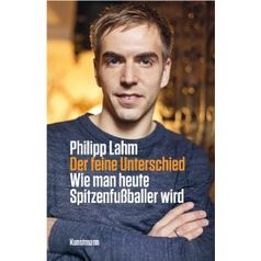 "Der feine Unterschied: Wie man heute Spitzenfußballer wird" von Philipp Lahm