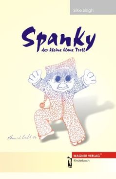 Cover „Spanky – der kleine blaue Troll“ von Silke Singh
