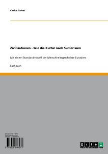 Cover “Zivilisationen – wie die Kultur nach Sumer kam“