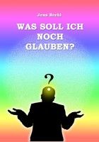 Buchcover "Was soll ich noch glauben?"