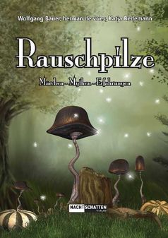 Rauschpilze  Märchen - Mythen - Erfahrungen