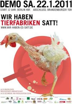 Am 22.1.2011 wird anläßlich der Grünen Woche in Berlin gegen Tierfabriken demonstriert. 