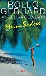 Meine Südsee: Geschichten aus dem Paradies von Rollo Gebhard und Angelika Gebhard 