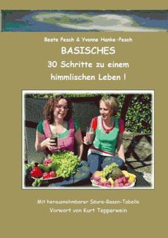 Cover von dem Buch "Basisches Kochvergnügen: 30 Schritte zu einem himmlischen Leben"