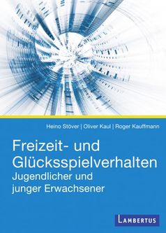 Titelmotiv "Freizeit- und Glücksspielverhalten Jugendlicher und junger Erwachsener" (Stöver/Kaul/Kauffmann), erschienen im Lambertus Verlag.Bild:: "obs/smartcon gmbH/Lambertus Verlag"