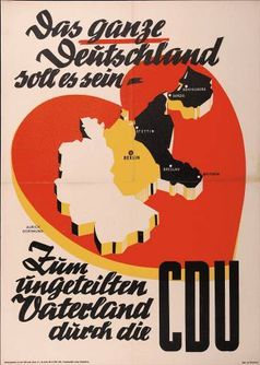 Das ganze Deutschland soll es sein. Wahlplakat der CDU zur Bundestagswahl 1949