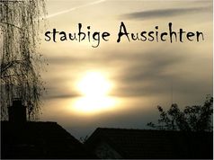 Staubige Aussichten