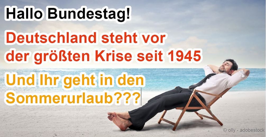 Ist dem Bundestag die Sommerpause wichtiger als der drohende Untergang?