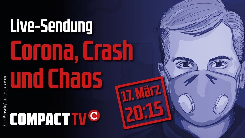 Bild: Screenshot Youtube Video: "Corona, Crash und Chaos. COMPACT-TV live am Dienstag, 20:15 Uhr"