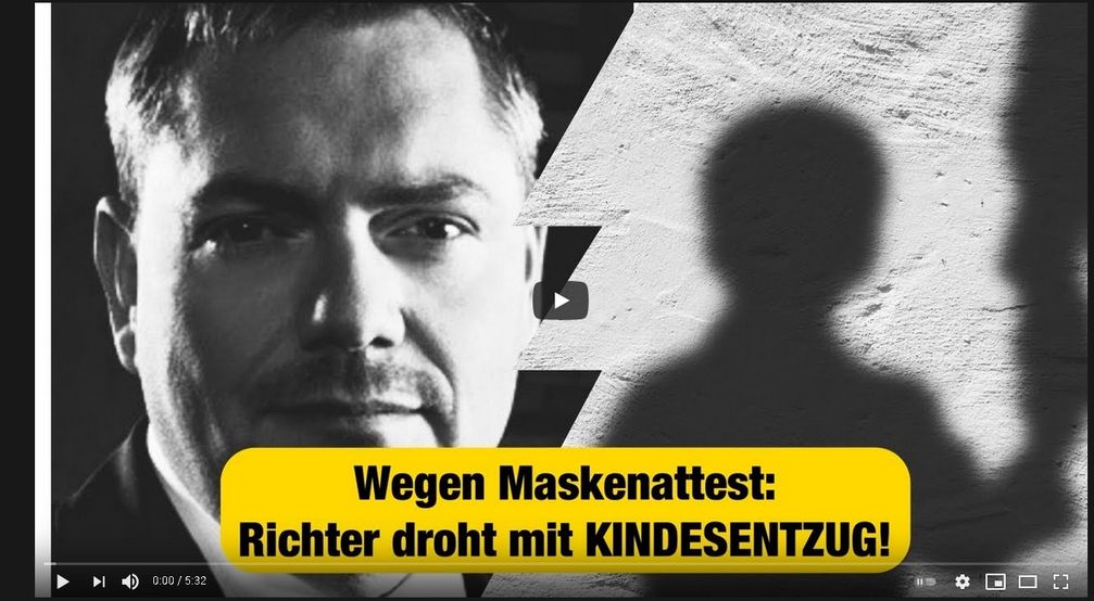 Bild: Screenshot Video: "Maskenattest: Richter droht mit Kindesentzug!" (https://youtu.be/UcOG6PG81mw) / Eigenes Werk