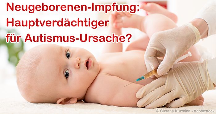 Ist-die-Neugeborenen-Impfung-die-Hauptursache-f-r-Autismus-