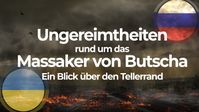 Bild: SS Video: "Ungereimtheiten rund um das „Massaker von Butscha“ – Ein Blick über den Tellerrand" (www.kla.tv/22205) / Eigenes Werk