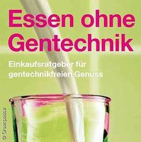 Greenpeace Ratgeber "Essen ohne Gentechnik"