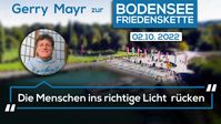 Bild: SS Video: "Gerry Mayr zur Bodensee-Friedenskette am 2. Okt. 2022: „Die Menschen ins richtige Licht rücken“" (www.kla.tv/23704) / Eigenes Werk