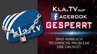 Bild: SS Video: " Kla.TV auf Facebook gesperrt – sind wirklich technische Probleme der Grund?!" (www.kla.tv/18579) / Eigenes Werk