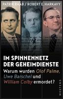 Cover von „Im Spinnennetz der Geheimdienste. Warum wurden Olof Palme, Uwe Barschel und William Colby ermordet?“