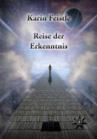 Reise der Erkenntnis - Karin Feistle - All-Stern-Verlag