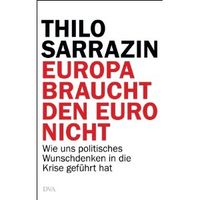 Buchcover "Europa braucht den Euro nicht: Wie uns politisches Wunschdenken in die Krise geführt hat"  von Thilo Sarrazin