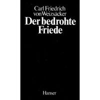 Der bedrohte Friede. Politische Aufsätze 1945 - 1981