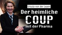 Bild: SS Video: "Ursula von der Leyen: Der heimliche Coup mit der Pharma" (www.kla.tv/21582) / Eigenes Werk