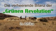 Bild: SS Video: " Die verheerende Bilanz der „Grünen Revolution“ in Afrika" (www.kla.tv/20014) / Eigenes Werk