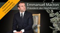 Bild: SS Video: "Anlässlich der Parlamentswahlen in Frankreich 2022: Emmanuel Macron – Präsident der Hochfinanz?" (www.kla.tv/10915) / Eigenes Werk